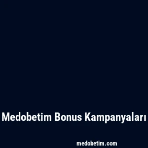 Medobetim Bonus Kampanyaları