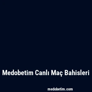 Medobetim Canlı Maç Bahisleri