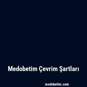 Medobetim Çevrim Şartları