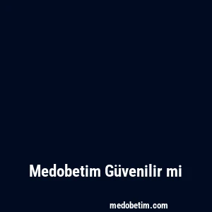 Medobetim Güvenilir mi