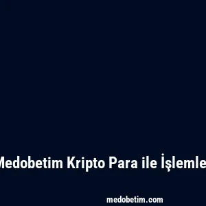 Medobetim Kripto Para ile İşlemler